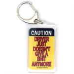 Funny Saying Key Chain That Reads: Caution Driver Just Doesn't Give A Sh*t Anymore