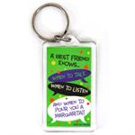 Funny Saying Key Chain That Reads: A Best Friend Knows When To.Pour You a Margarita