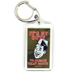 Funny Saying Key Chain That Reads: It's My Duty To Please That Booty
