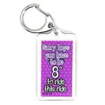 Funny Saying Key Chain That Reads: Sorry Boys You Have to Be 8 Inches To Ride This Ride